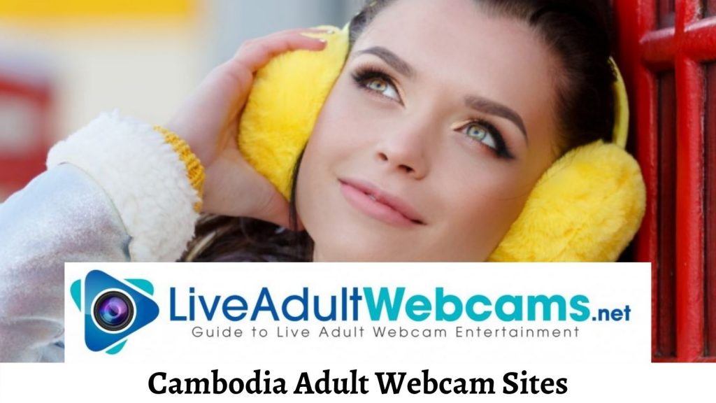 Cambodia Adult Webcam Sites