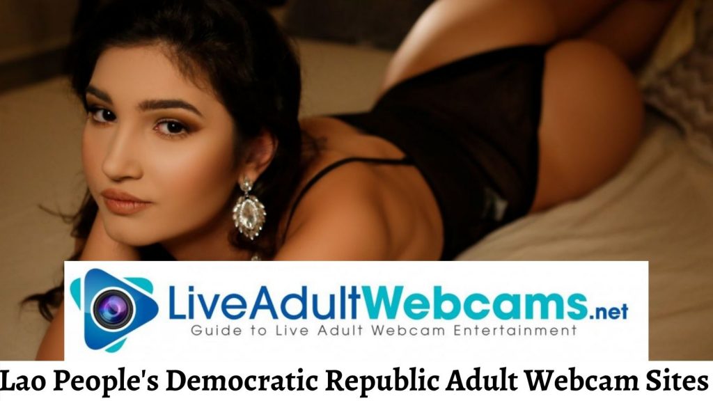 Lao People's Democratic Republic Adult Webcam Sites