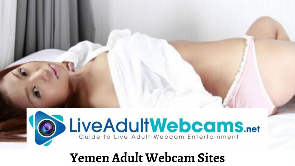 Yemen Adult Webcam Sites